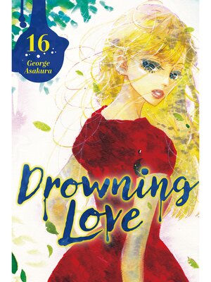 cover image of Drowning Love, Volume 16